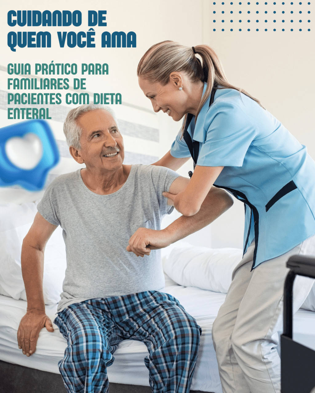Cuidando de Quem Você Ama: Guia Prático para Familiares de Pacientes com Dieta&nbsp;Enteral