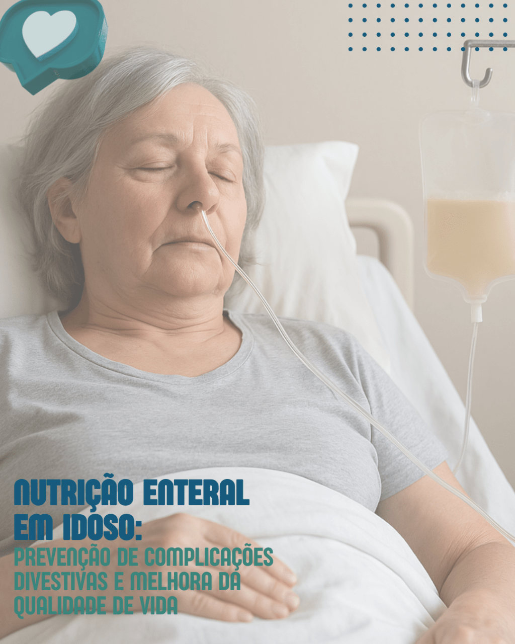 Nutrição Enteral em Idosos: Prevenção de Complicações Digestivas e Melhora da Qualidade de&nbsp;Vida